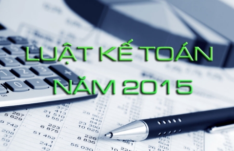 NHỮNG THAY ĐỔI CƠ BẢN CỦA LUẬT KẾ TOÁN 2015